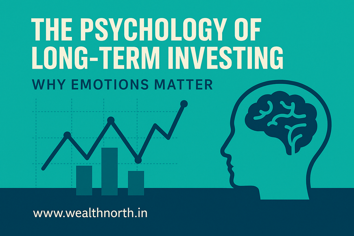 The Psychology of Long-Term Investing: Why Emotions Matter