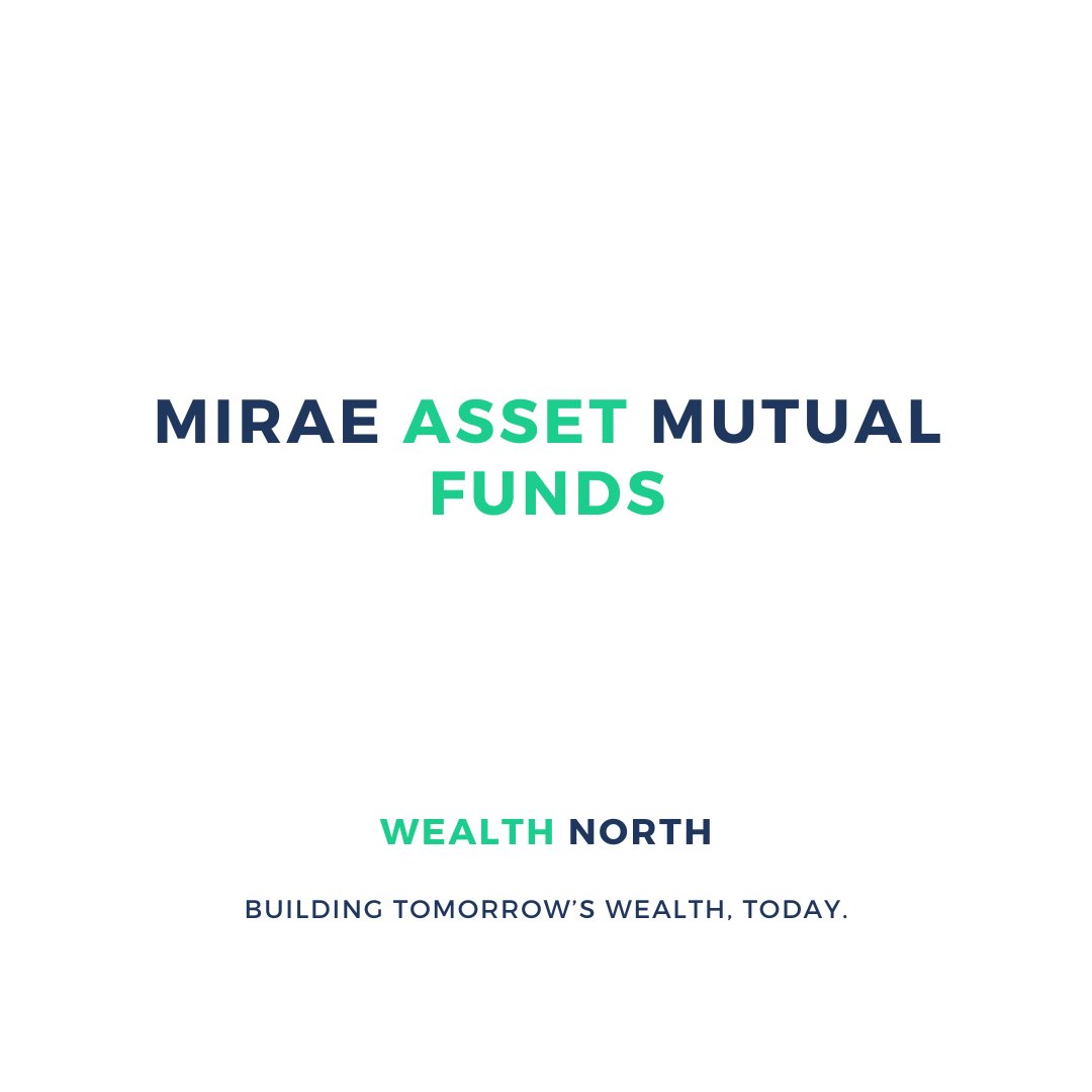 Mirae Asset Mutual Funds-Wealth North