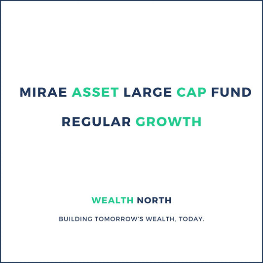 Mirae Asset Large Cap Fund Regular Growth